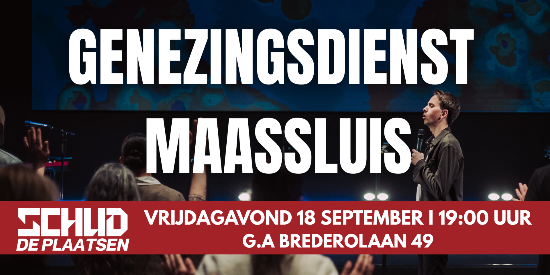 Genezingsdienst Maassluis — Schud de Plaatsen